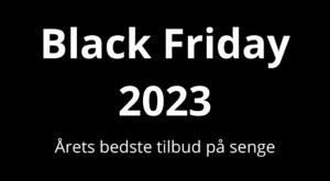 Black Friday senge tilbud